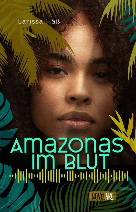 Amazonas im Blut - Eine Own Voice Young-Adult Romance