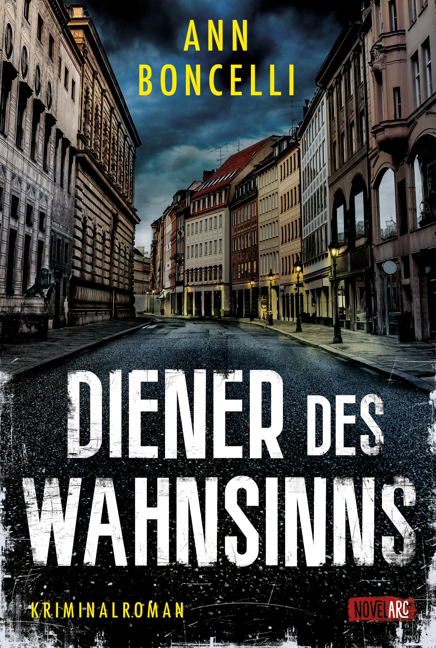 Diener des Wahnsinns: Kriminalroman, Schauplatz München, voller Spannung, Mystery und ungeahnten Wendungen
