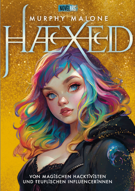 HAEXED - Von magischen Hacktivisten und teuflischen Influencerinnen: Ein moderner, queerer Urban Fantasyroman